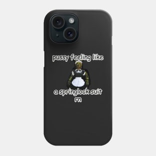 p*ssy feeling like a springlock suit rn fnaf Phone Case