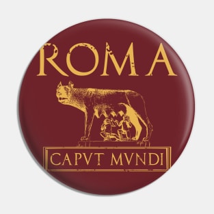 Roma Caput Mundi Pin