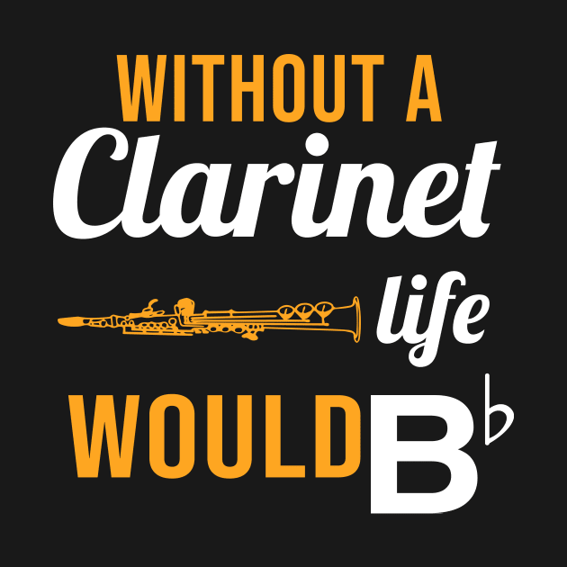 Without A Clarinet, Life Would Bb by sunima