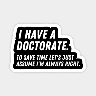 Funny doctorate Gift for PhD Graduation Magnet
