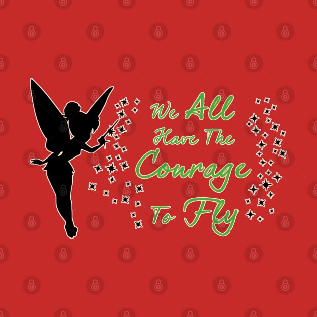 Tinkerbell - We All Have The Courage To Fly by MPopsMSocks