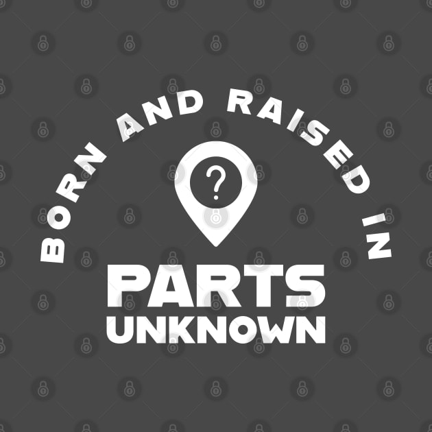 Born in Parts Unknown by Rusty Wrestling Shirts