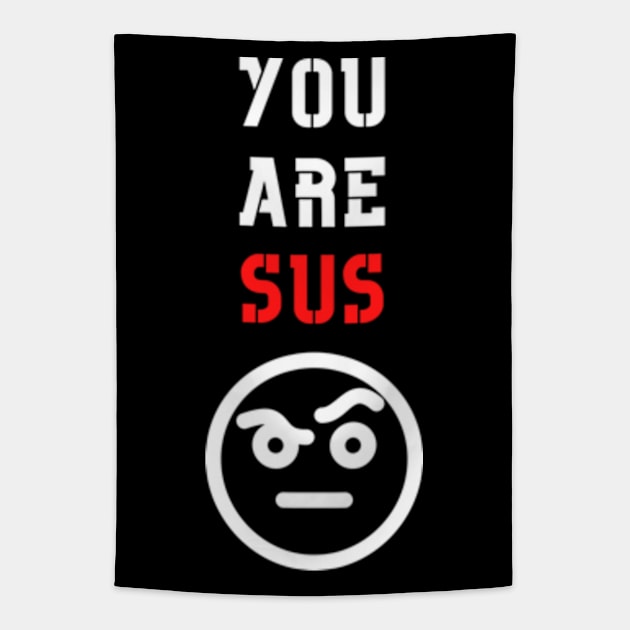 You Are Sus - Raised Eyebrow Tapestry by Double E Design