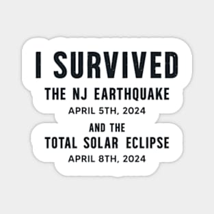 I Survived The NJ Earthquake and the Total Solar Eclipse Magnet