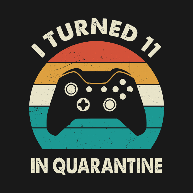 I Turned 11 In Quarantine - Birthday 2010 Gift For 11 Year by Merchofy