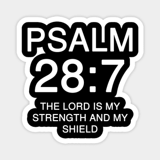 Psalm 28:7 The LORD is my strength and my shield Magnet