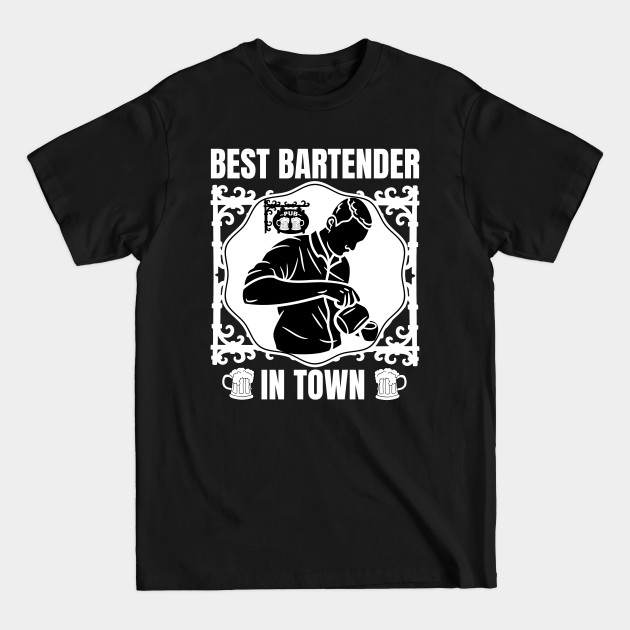 Disover Best Bartender In Town - Bartender - T-Shirt