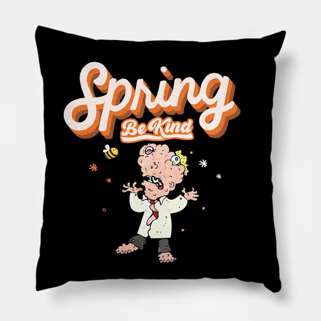 Spring Be Kind Pillow by LAMCREART