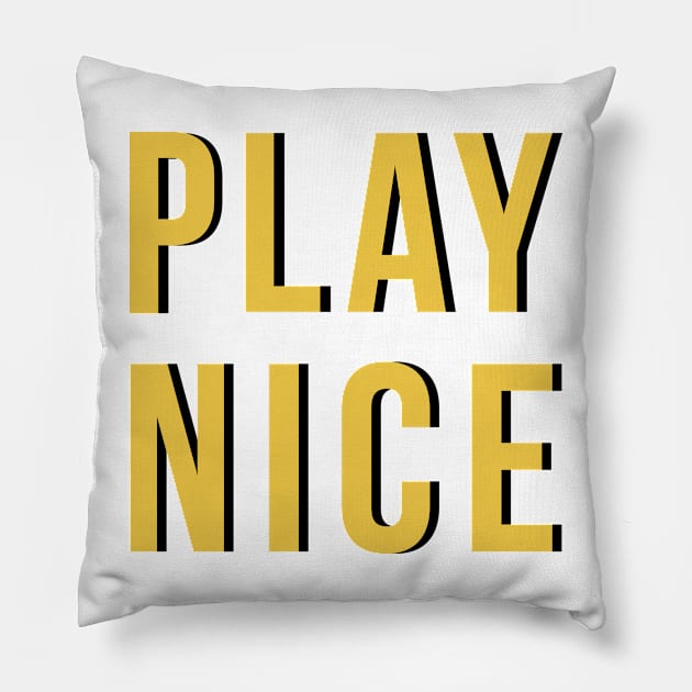 Play Nice Pillow by TheNativeState