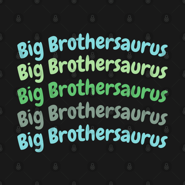 Big Brothersaurus by SPEEDY SHOPPING