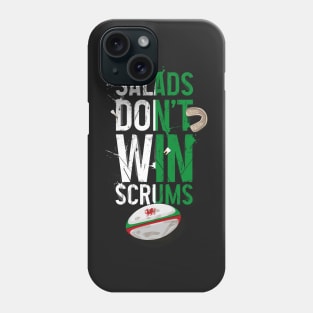 Wales Rugby / Salads don't win scrums / funny rugby Phone Case