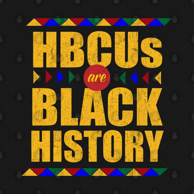 HBCUs are Black History (Month) by blackartmattersshop