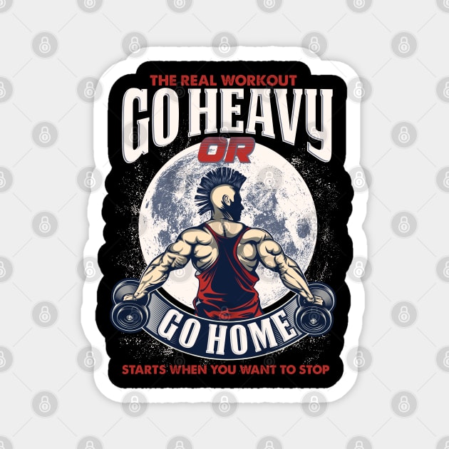 Workout motivational - Go heavy or go home - Dark shirt Magnet by Teefold