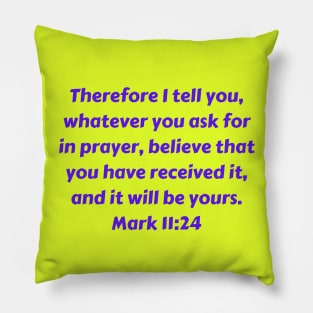 Bible Verse Mark 11:24 Pillow