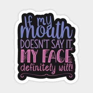 If My Mouth Doesnt Say It | Blue and Pink Text Womens Funny Magnet
