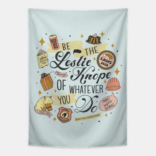 Be the Leslie Knope of Whatever You Do Tapestry by artsyalison