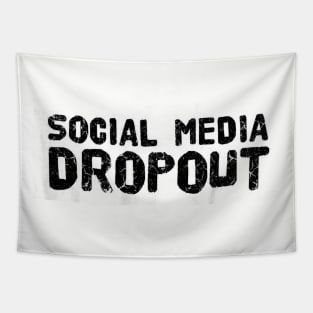 SOCIAL MEDIA DROPOUT ! Tapestry