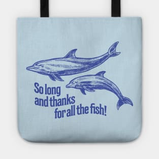 So Long and Thanks for all the Fish Tote