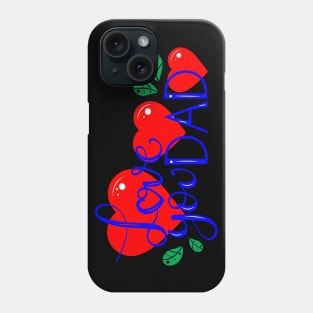 I Love You Dad-happy fathers day to my daddy Phone Case