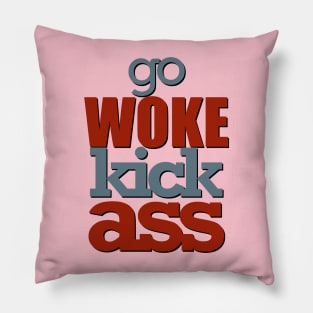 Go woke kick ass Pillow
