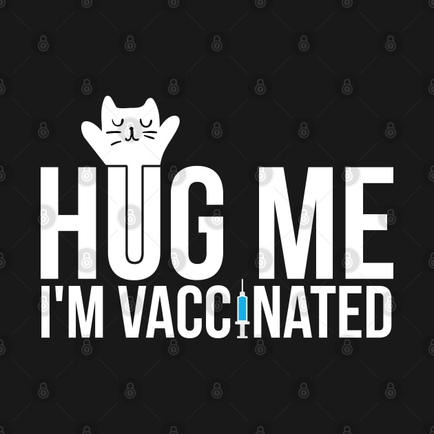 Hug Me I'm Vaccinated Funny Cat Lovers Vaccine by threefngrs