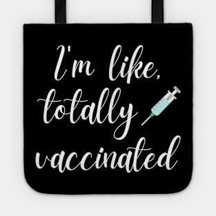 I'm Like Totally Vaccinated Valley Girl Tote