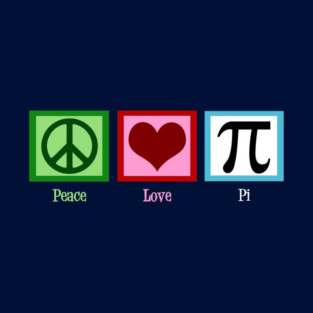 Peace Love Pi by epiclovedesigns