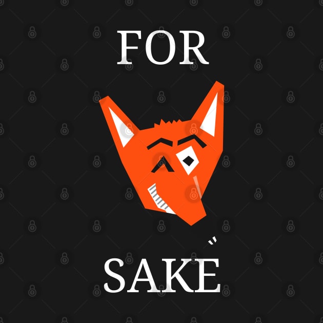 For Fox Sake - Funny Play On Words by giftideas