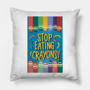 Stop Eating Crayons! Pillow