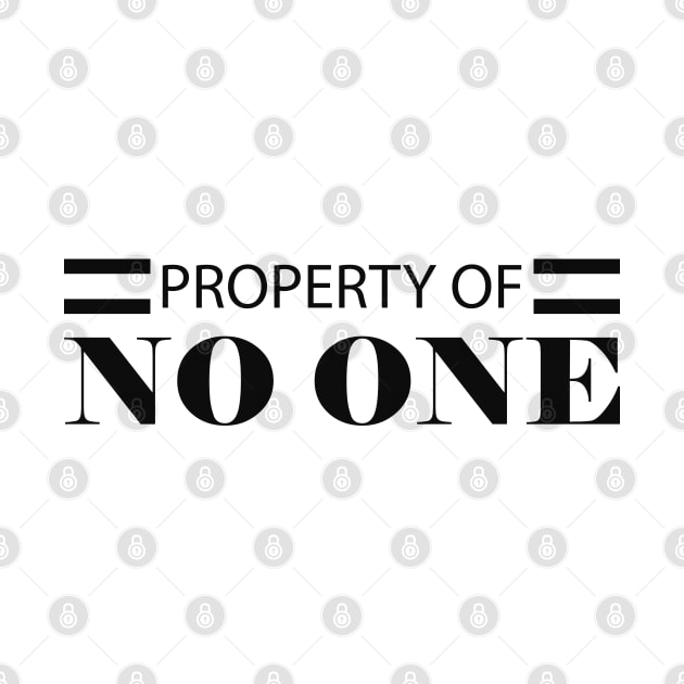 Property of no one by KC Happy Shop