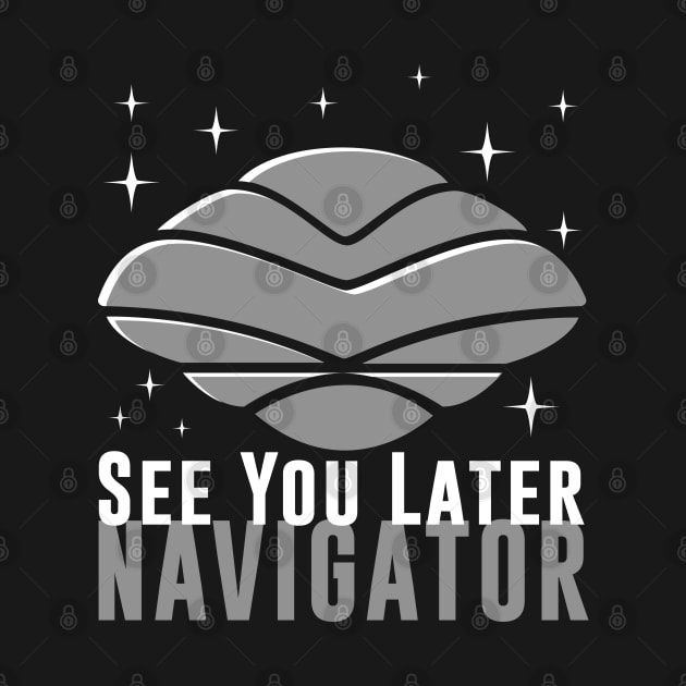 See You Later Navigator by Meta Cortex