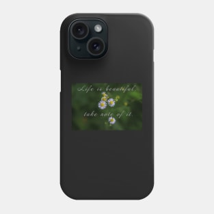 Life is beautiful Phone Case