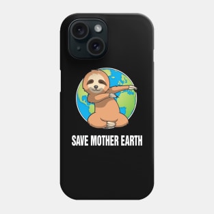 SAVE MOTHER EARTH Phone Case