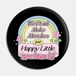 We Don’t Make Mistakes Just Happy Little Accidents Painter Loves Painting Quotes Pin