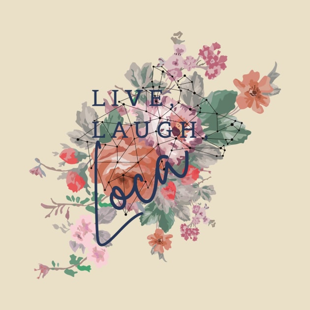 Live, Laugh, Loca by Olympic Coven Apparel