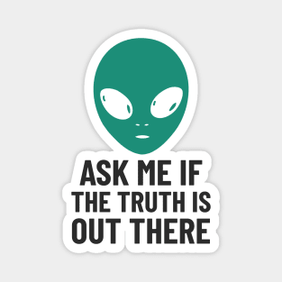 Alien Aliens The Truth Is Out There extraterrestrials Ufo UAP Magnet