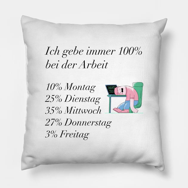 Ich gebe immer 100% Shirt für die Arbeit Pillow by A&P