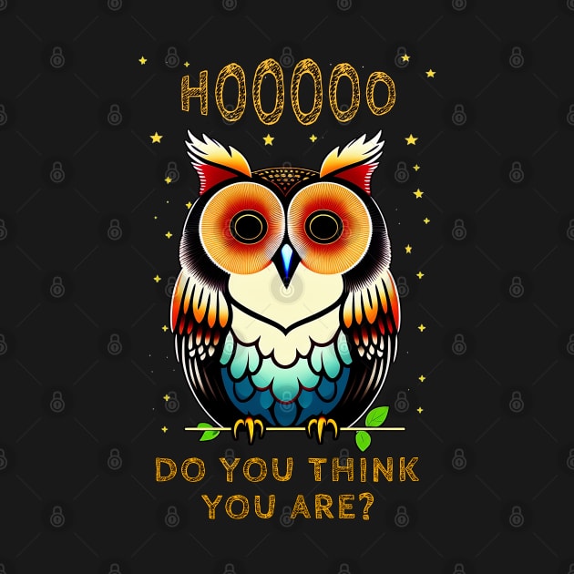 Cute Owl Puns - Who Do You Think You Are? by Mr.PopArts