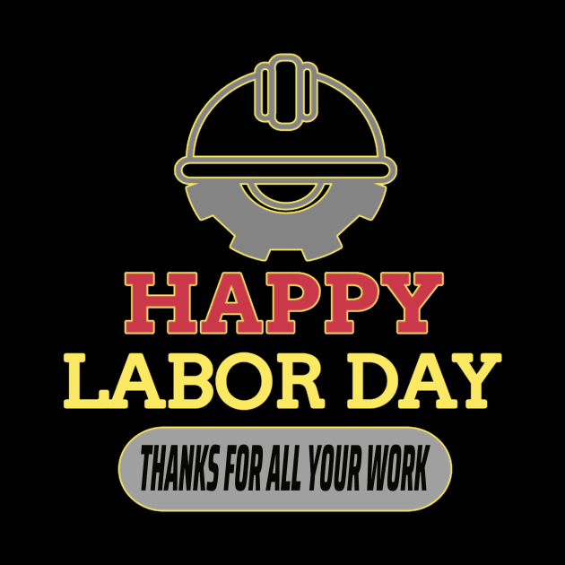 labor day holiday-Happy Labor Day- Labor Day by nw.samari@gmail.com