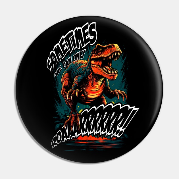 Unleash the inner Roar: Dinosaurs Rules Pin by LaCris76