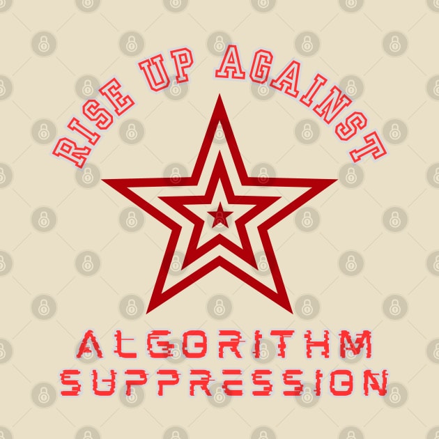 ALGORITHM SUPPRESSION YOUTUBE SOCIAL MEDIA Problems T-Shirt by SailorsDelight