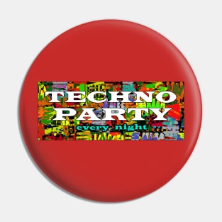 Techno Party-Every Night Pin