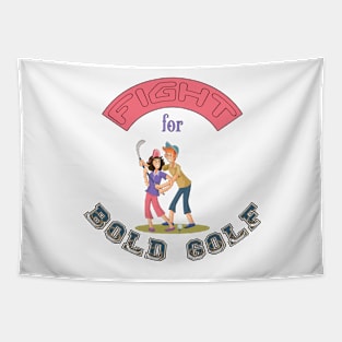 Funny golf shirts-Fight for Bold Golf Tapestry