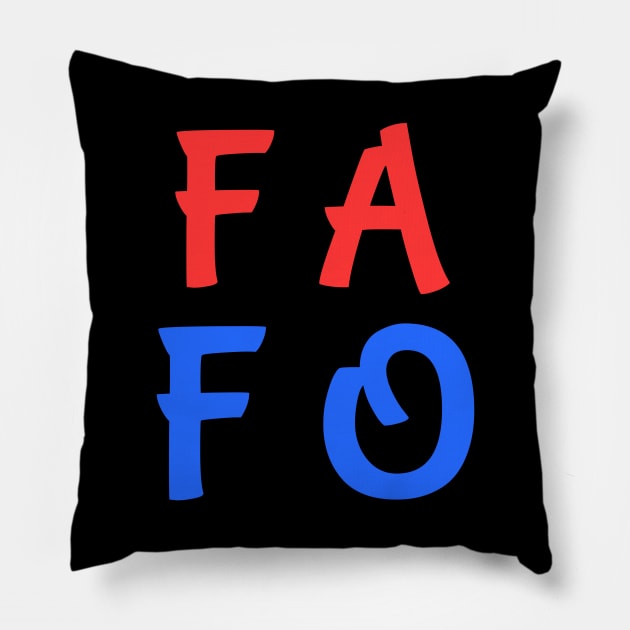 FAFO Pillow by Ray Nichols