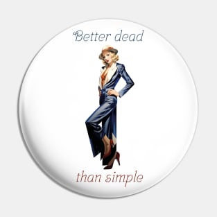 Better dead than simple girl retro vintage Pin