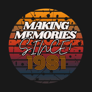 Making Memories Since 1981 T-Shirt