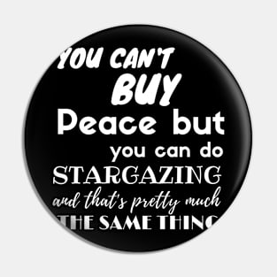 Stargazing bring you Peace Quote Stargazer / Perfect gift Pin