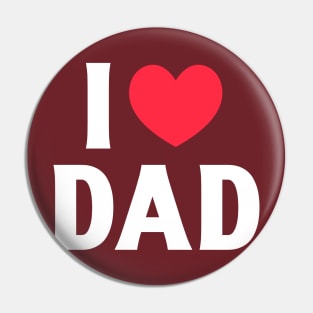 I love dad, I love my dad Pin