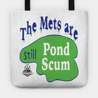 The Mets Are STILL Pond Scum Tote