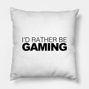 Id rather be Gaming Pillow